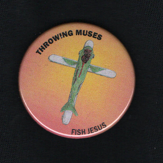 Throwing Muses, "Fish Jesus", 38mm badge, button, pin