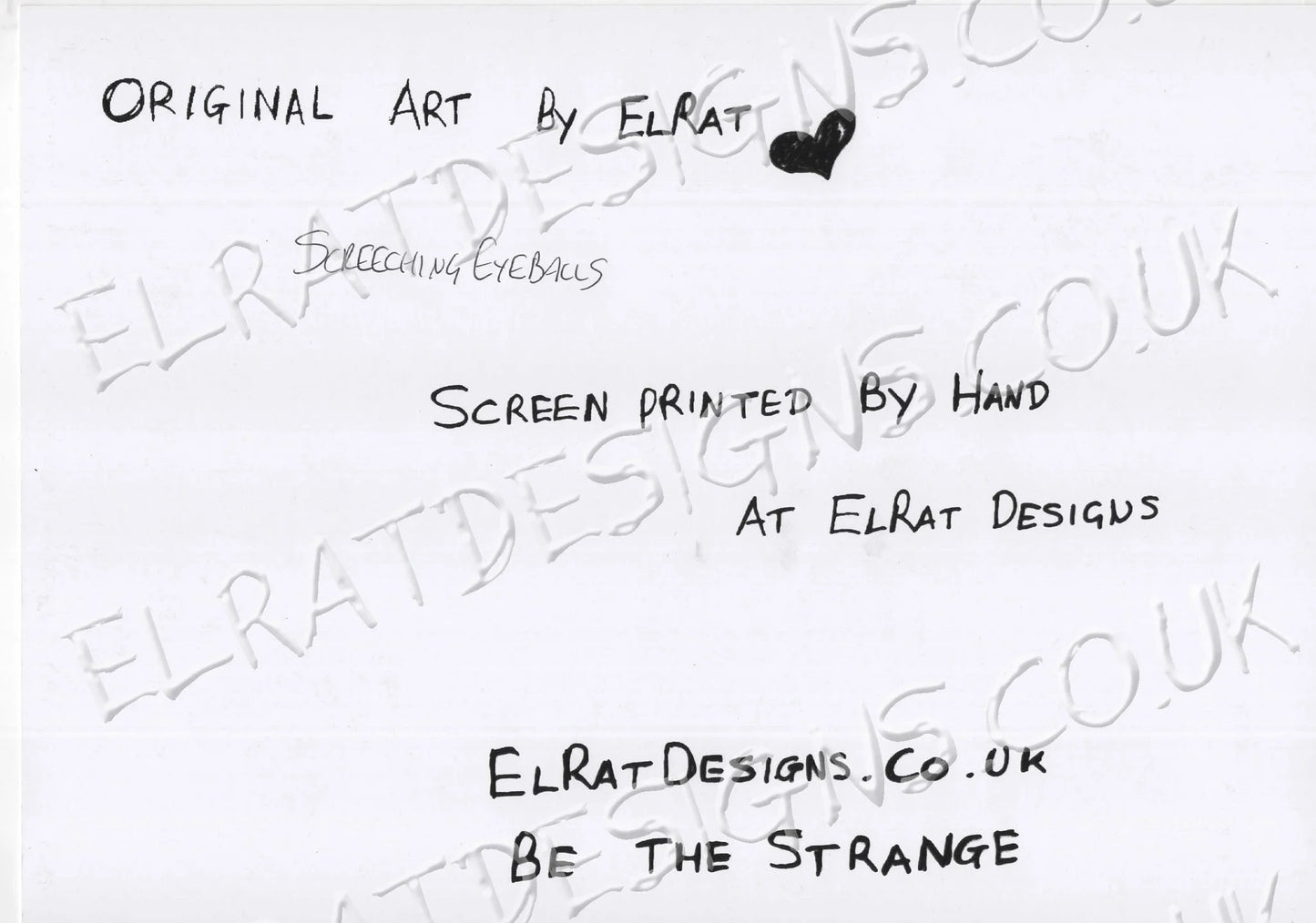 Screeching Eyeballs White background with Black text crediting ElRat Designs and screen printing details.