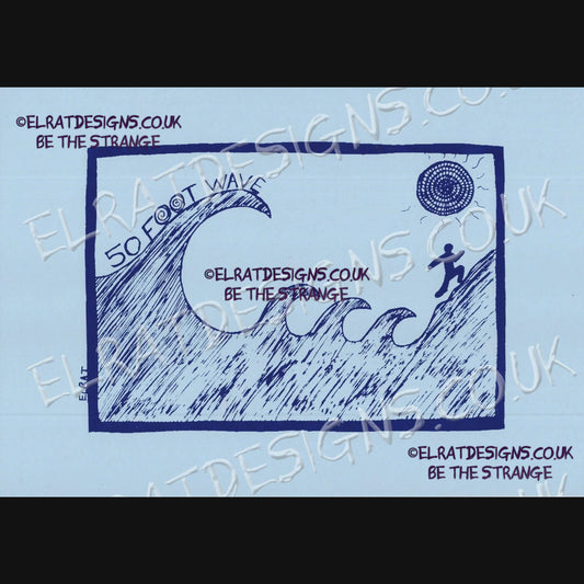Hand drawn by ElRat, 50 Foot Wave "Tsunami" Original Art Print. A new take on an old classic. Only from ElRat Designs - elratdesigns.co.uk