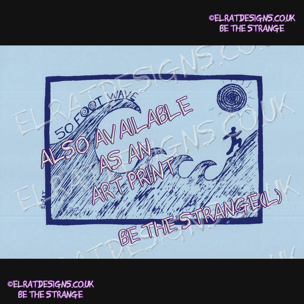 50 foot wave 'Tsunami' drawing, also available as an A4 Print - a new take on an old classic. show some love for the noisy end of the Hershverse. ElRat Designs - hero - elratdesigns.co.uk