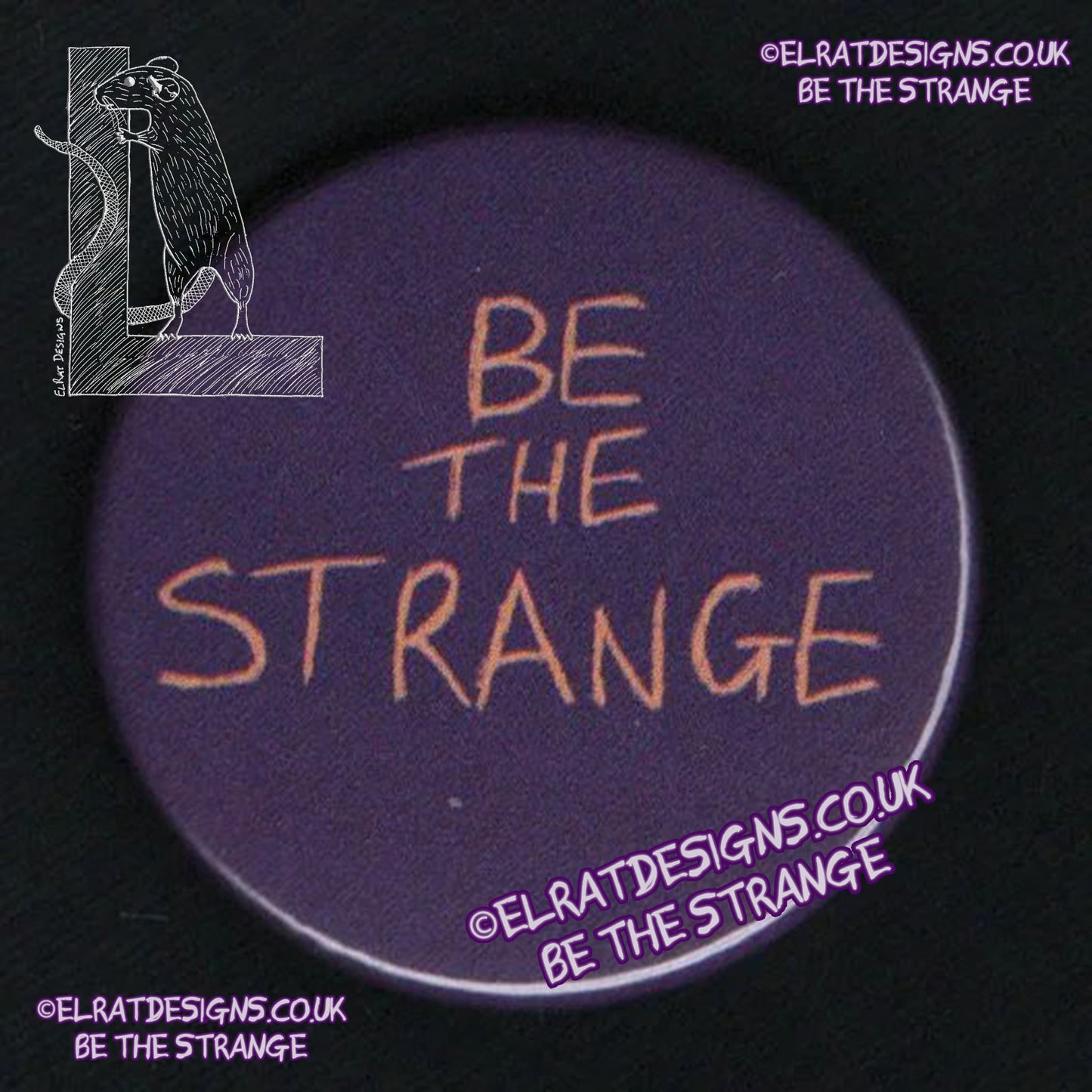ElRat Original "Be the Strange" badge, 38mm metal backed. Purple/Orange. elratdesigns.co.uk
