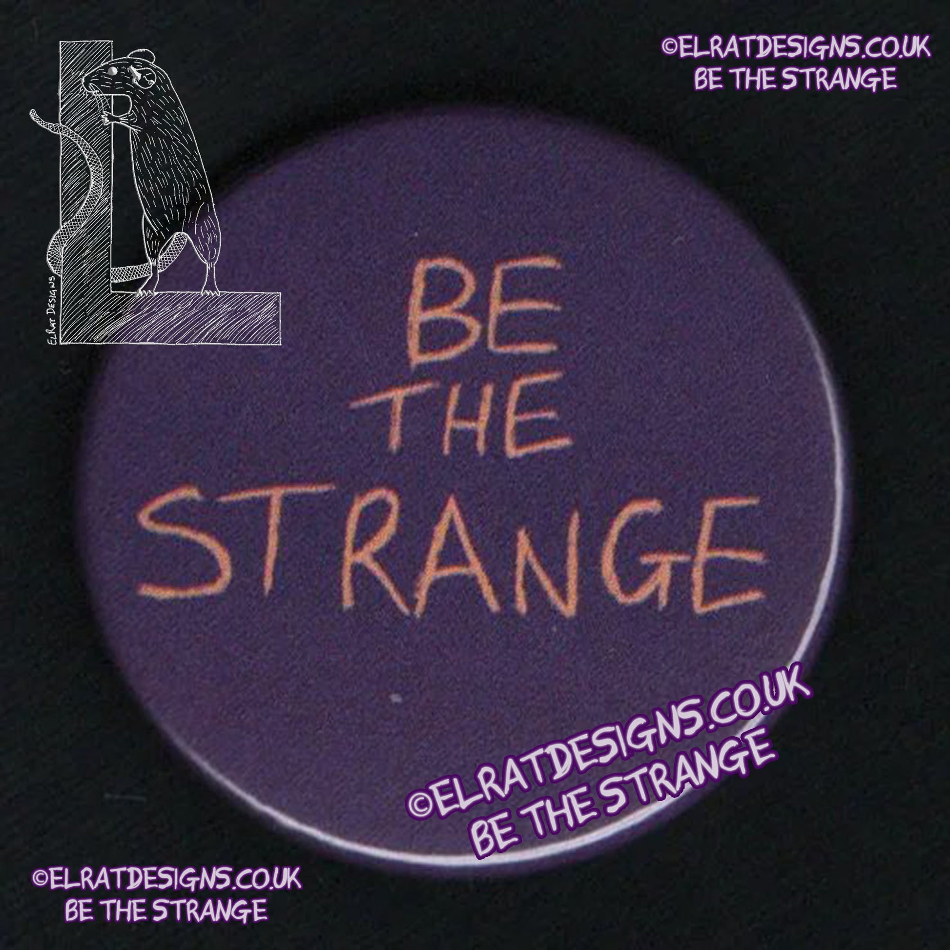 ElRat Original "Be the Strange" badge, 38mm metal backed. Purple/Orange. elratdesigns.co.uk