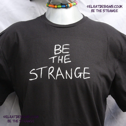 ElRat Designs Be the Strange, and scrawled neurodiversity t-shirt - hero - elratdesigns.co.uk