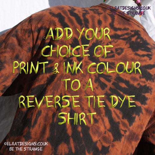 add your choice of print to a reverse tie dye shirt. one of a kind, fully customisable at ElRat Designs - elratdesigns.co.uk