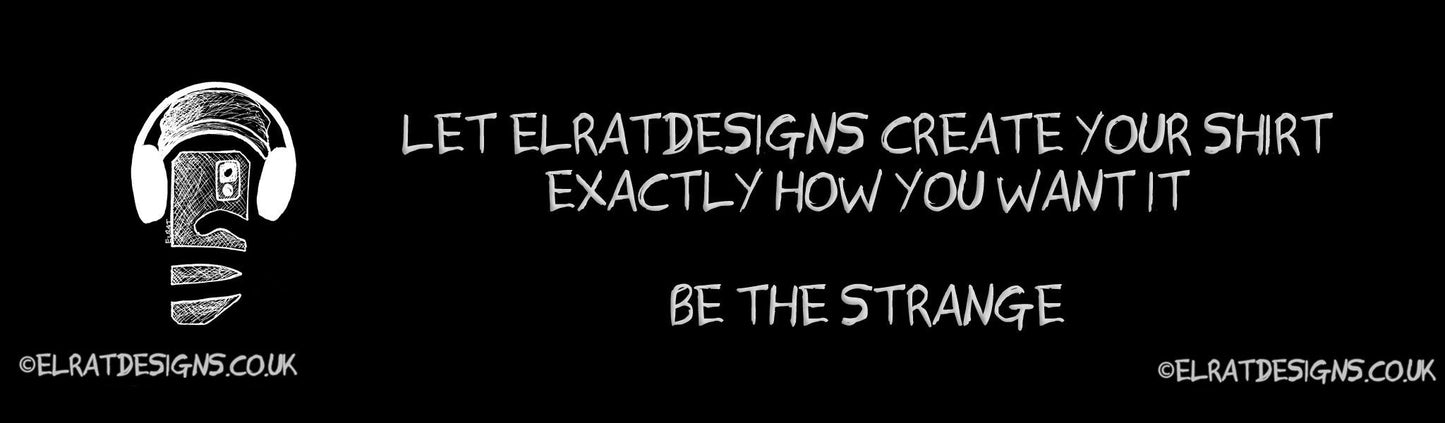 Your shirt how you want it, banner 600, any print, on any shirt, in any ink colour, add any back print. only at ElRat Designs - elratdesigns.co.uk