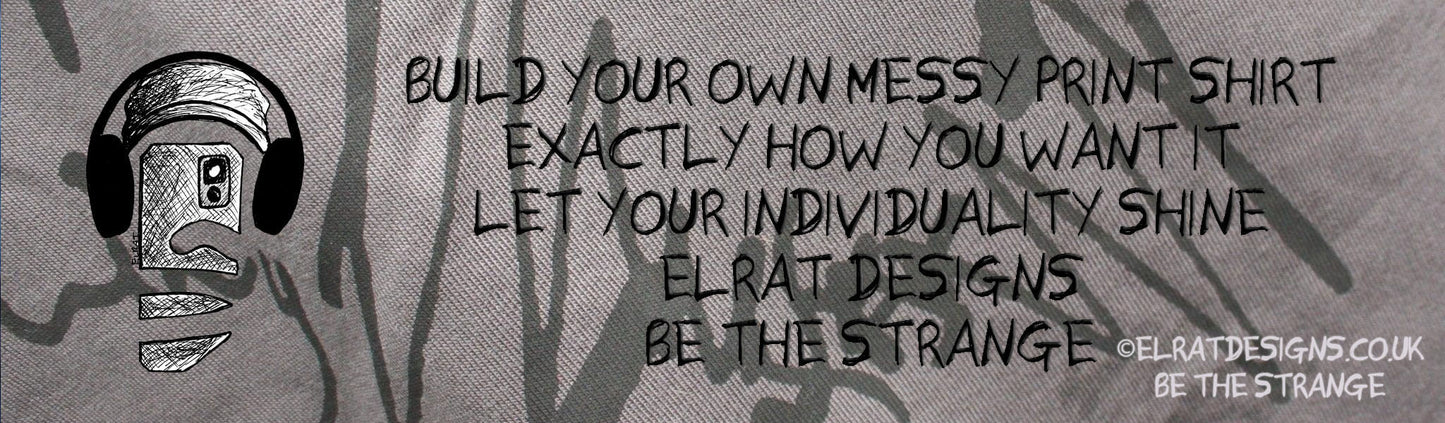 ElRat Designs One-of-a-Kind Custom Messy Print, Imperfect art shirt. Hand printed, by me, Just for you. Only at ElRat Designs. elratdesigns.co.uk