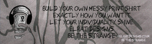 ElRat Designs One-of-a-Kind Custom Messy Print, Imperfect art shirt. Hand printed, by me, Just for you. Only at ElRat Designs. elratdesigns.co.uk