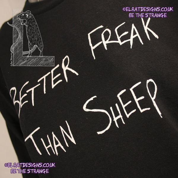 Better Freak Than Sheep, hand scrawled T-Shirt, Black long sleeve with White ink close ElRat Designs - hero - ElRatDesigns.co.uk