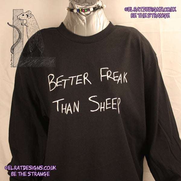 Better Freak Than Sheep, hand scrawled T-Shirt, Black long sleeve with White ink close ElRat Designs - hero - ElRatDesigns.co.uk