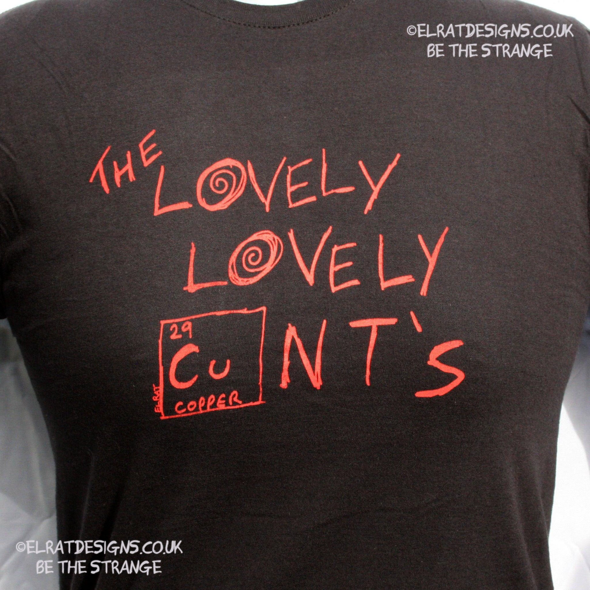 ElRat Front view of 'The Lovely Lovely C*nts' black t-shirt by ElRat Designs, featuring bold red screen-printed text, made in memory of the amazing 10thChurchOfTheLivingMuse, supporting the 'Empty the Tanks' cause. - elratdesigns.co.uk