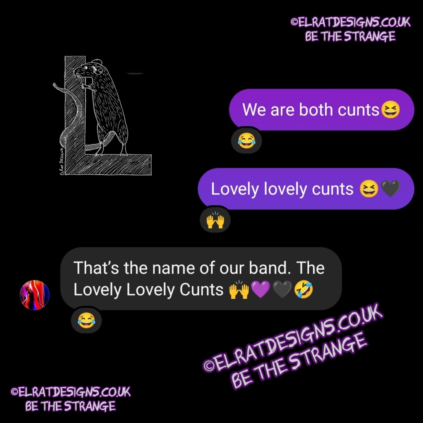 ElRat Designs Lovely Lovely Cunts Tee. The band that never was and never will be. made in memory of the amazing 10thChurchOfTheLivingMuse, supporting the 'Empty the Tanks' cause. - hero - elratdesigns.co.uk