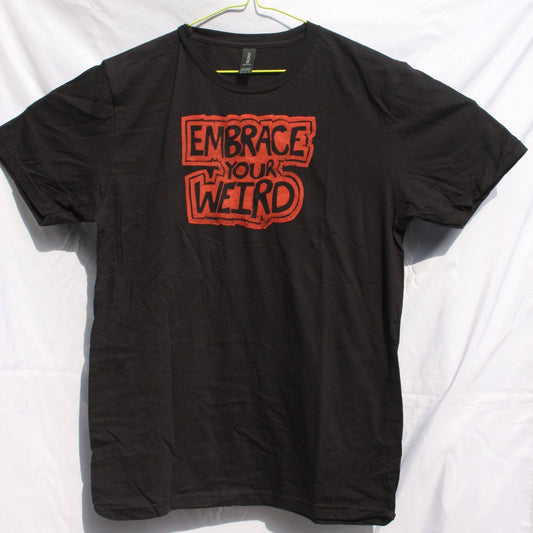 Embrace your Weird - Screen printed T-Shirt - ElRatDesigns - ElRatDesigns - T Shirt