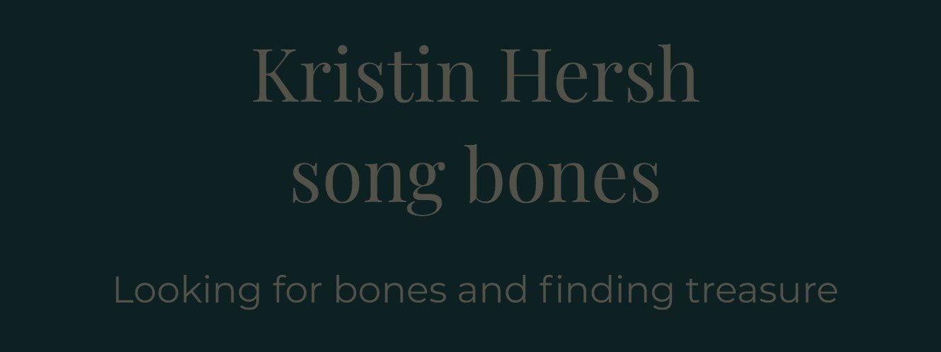 Kristin Hersh song bones, looking for bones and finding treasure