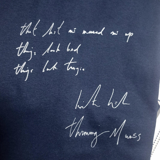 one of the "Throwing Muses font" ONE OFF LYRIC t-shirts made by ElRatDesigns