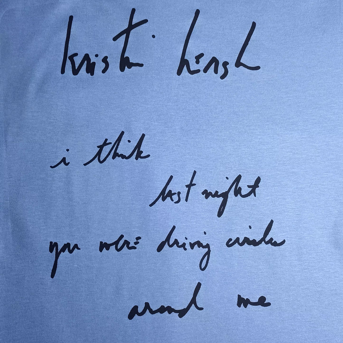 Kristin Hersh Your Ghost, Carolina Blue shirt with handwritten lyrics in Black